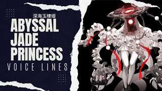 °•《 Abyssal Jade Princess Voice Lines - Kantai Collection 》•°