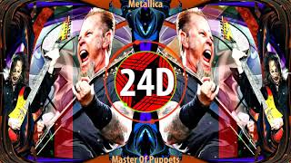 Metallica - Master  Of Puppets (24D AUDIO)🎧  (Use Headphones)