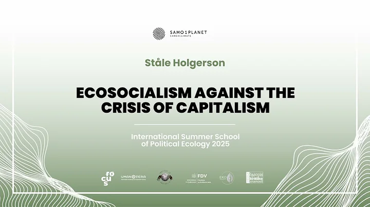 Ståle Holgerson - Ecosocialism Agains the Crisis of Capitalism
