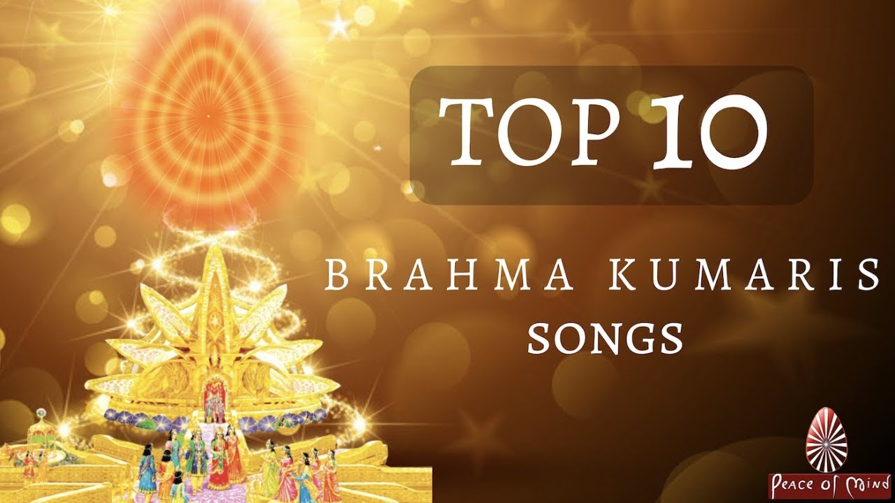 Top 10 Brahma Kumaris Songs | Peace of Mind TV - YouTube