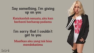 Say Something - A Great Big World \u0026 Christina Aguilera (Lyrics video dan terjemahan)