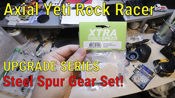 Axial Yeti Upgrade Series - Part 4 - Xtra Speed 56T Steel Spur Gear Set