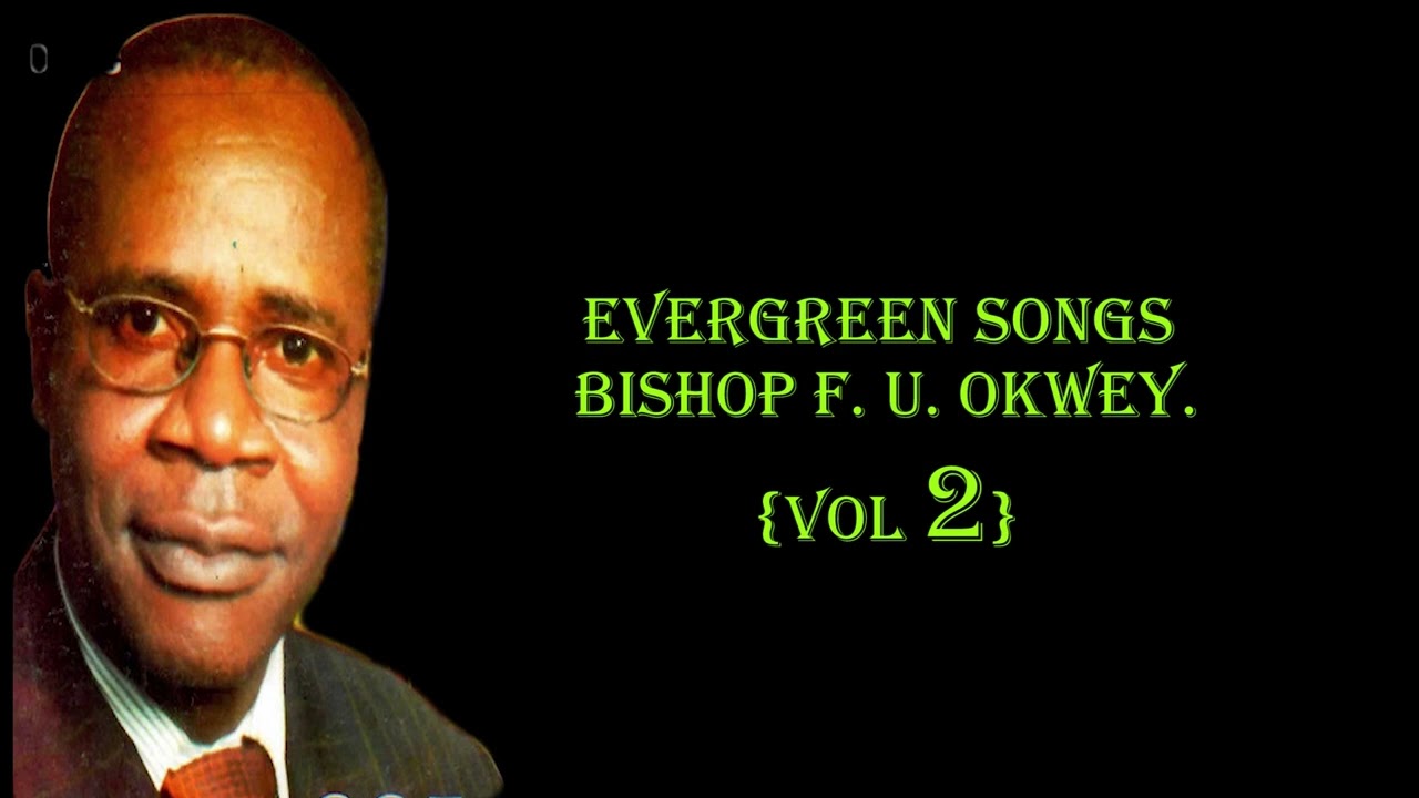 EVERGREEN SONGS VOL 2 BY BRO OKWEY