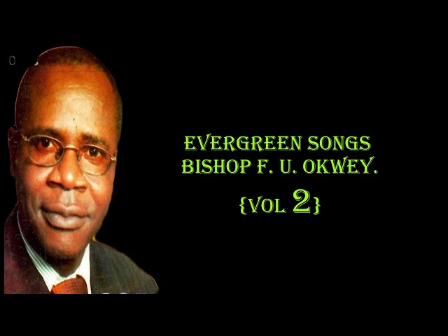 EVERGREEN SONGS {VOL 2} BY BRO OKWEY class=