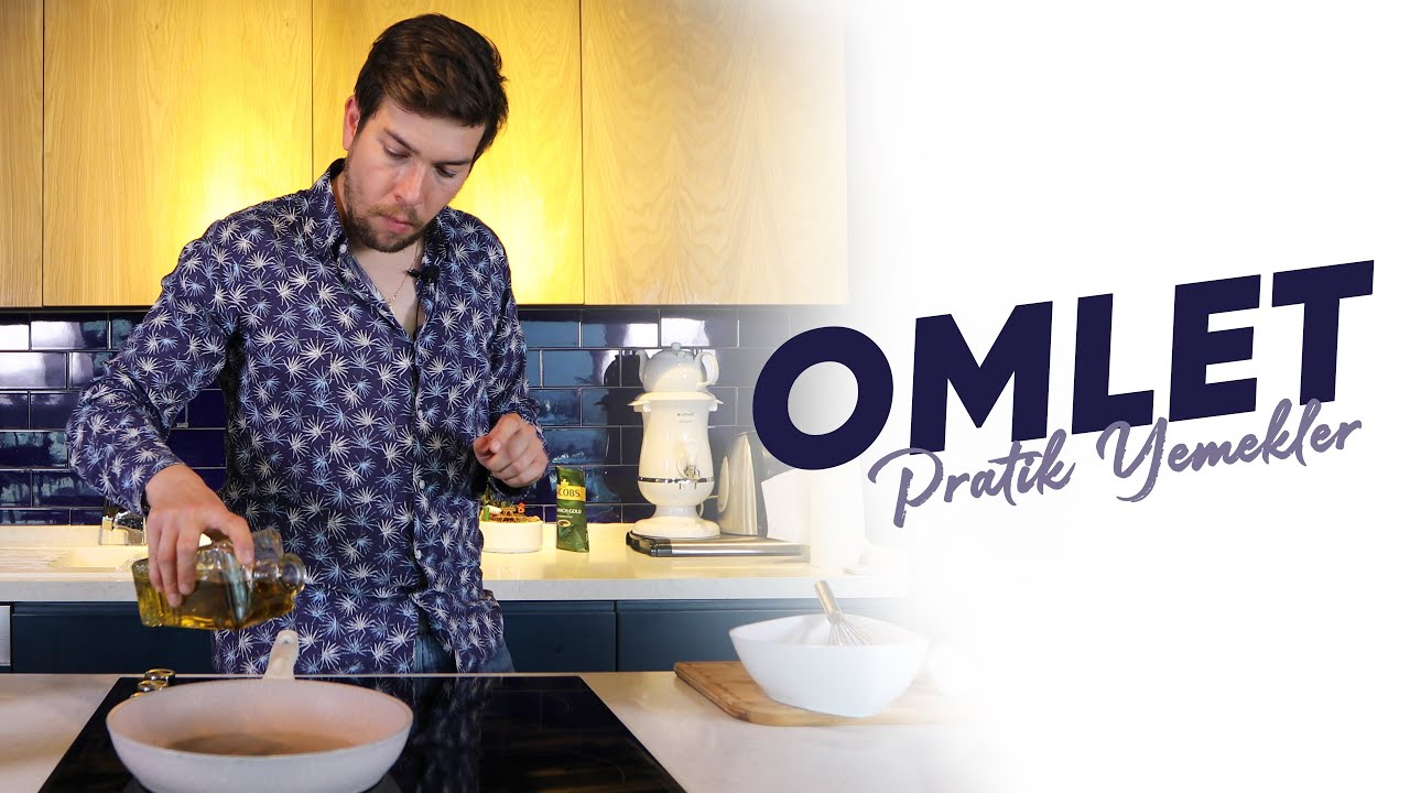 Omlet : Burak ALKAN ile Pratik Yemekler