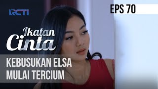 IKATAN CINTA - Kebusukan Elsa Mulai Tercium