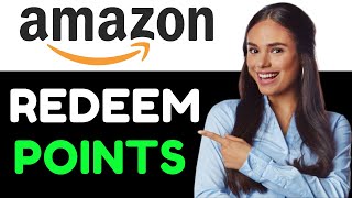 HOW TO REDEEM AMAZON POINTS FOR CASH 2024! FULL GUIDE