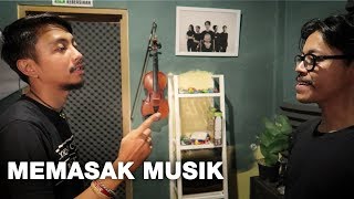 Episode 8: MEMASAK MUSIK