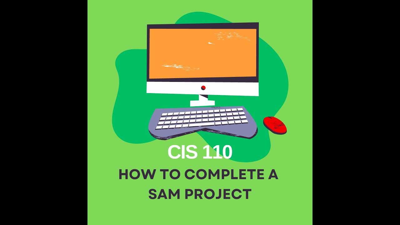 CIS 110 - How to Complete a SAM Project - YouTube