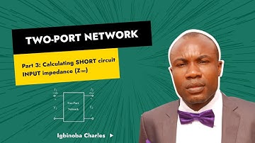 TWO-PORT NETWORK. Part 3: Calculating SHORT Circuit INPUT Impedance (Z1SC)