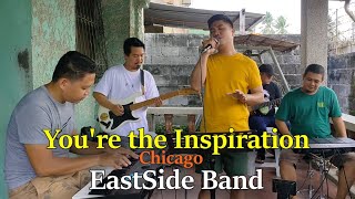 You're the Inspiration - Chicago (c) EastSide Band
