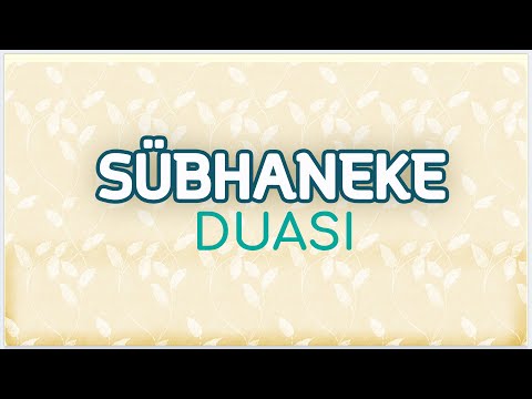 Sübhaneke Duası | Namaz Duaları