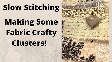 FABRIC CRAFTY CLUSTERS  Add a few pieces of scrap fabric, lace and a button or charm #craftyclusters