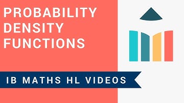 Probability Density Functions (IB Maths HL)