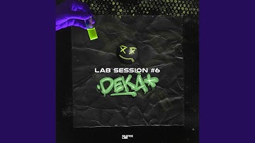 Lab Session #6 (feat. Dekà)