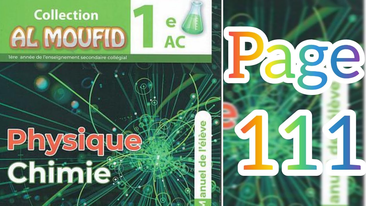 les exercices de page 111 manuel Al Moufid en physique chimie 1AC - YouTube