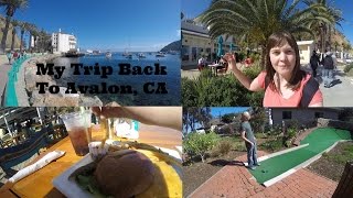 My Trip Back To Avalon Catalina Island with Mini Golf and Descanso