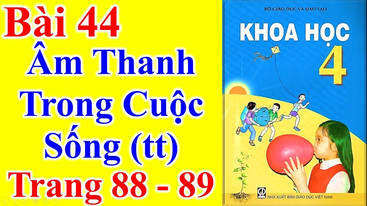 Giáo án khoa học lớp 4 | Khoa Học Lớp 4 Bài 44 – Âm Thanh Trong Cuộc Sống (tt) – Trang 88 – 89