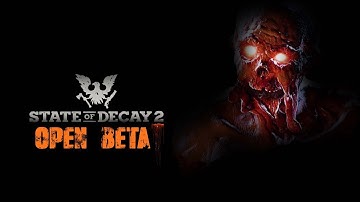State Of Decay 2 Open Beta Lethal Zone Testing Part 3