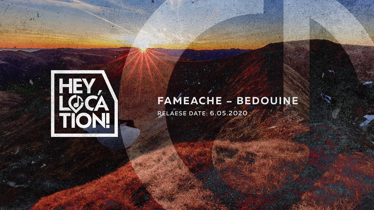 HL012 - Fameache – Bedouine [Hey, location!]