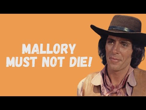 MALLORY MUST NOT DIE!