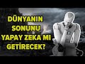 Salgın Hastalıklar, Biyoterör, Nükleer Savaş ve Yapay Zeka İnsanlığın Sonunu Getirir mi?