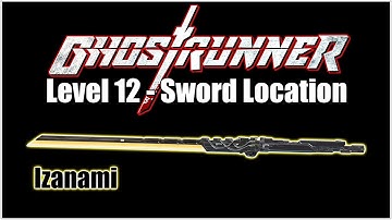 Ghostrunner Katana Paintjob/Sword Locations - Level 12 (In her own image) - Izanami