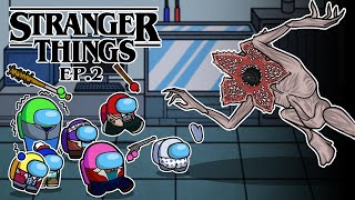 AMONG US vs STRANGER THINGS EP.2 l Among Us Animation