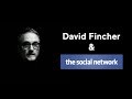 Case Study — David Fincher & The Social Network