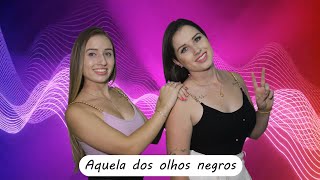 Amanda e Alessandra- Aquela dos olhos negros (Cover)