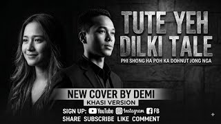 New cover music khasi version ❤️❤️ (Tute yeh dil ki tale)