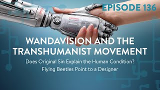 WandaVision and the Transhumanist Movement | 28:19 ep 136