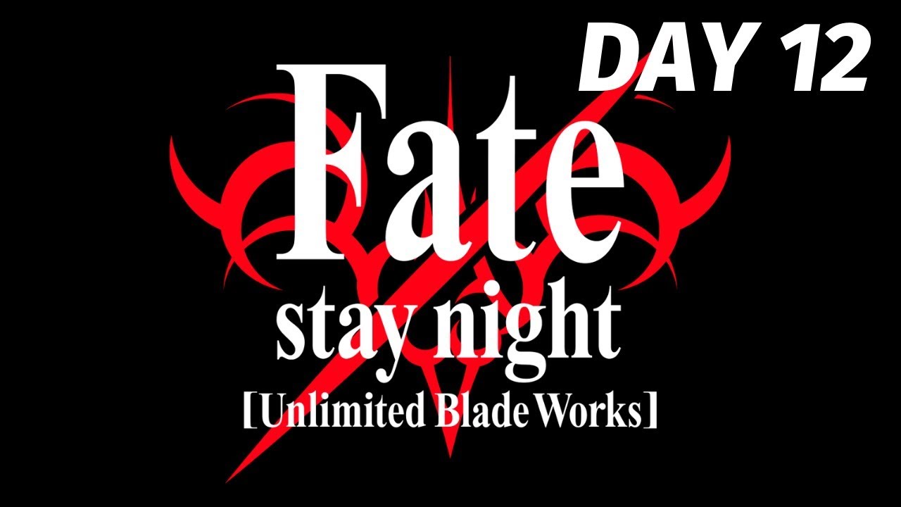 Unlimited Blade Works Day 12 Fate Stay Night Realta Nua Ubw Gameplay Walkthrough Part 15 Youtube