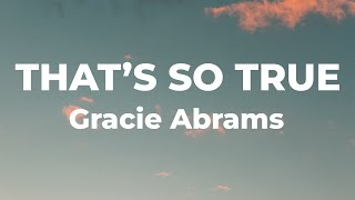 Gracie Abrams  Thats So True s