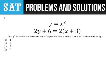 9. y=x^2 2y+6=2(x+3) If (x,y) is a solution to the system of equations above and x⋗0, what is the