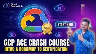 GCP ACE Crash Course: Roadmap to GCP Certification (2026 Guide) for Beginners