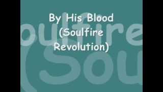 By His Blood - Soulfire Revolution (Lyrics) / Letra chords