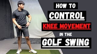HOW TO CONTROL KNEE MOVEMENT IN THE GOLF SWING
