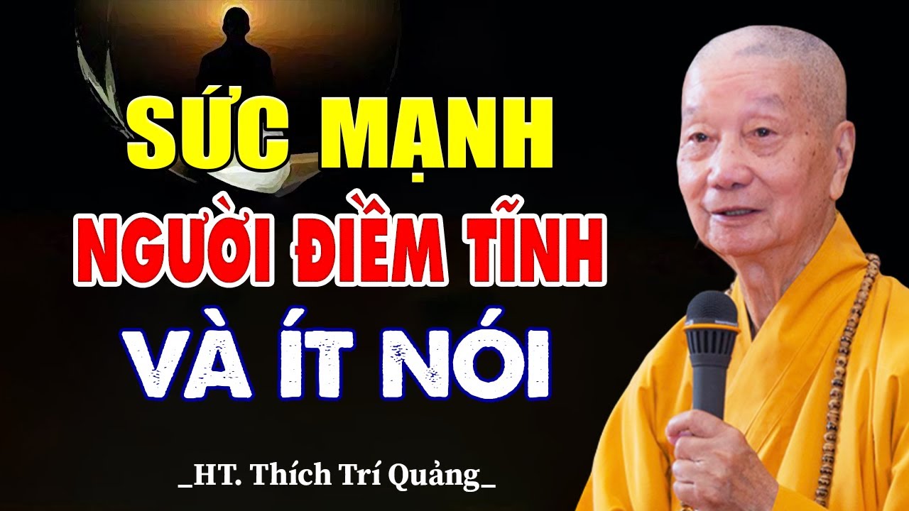 SỨC MẠNH Của Sự ĐIỀM TĨNH VÀ ÍT NÓI (Nghe Ngay) - HT. Thích Trí Quảng