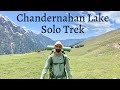 Solo trek to chandernahan lake himachal  less explored trek in himachal  the young monk 