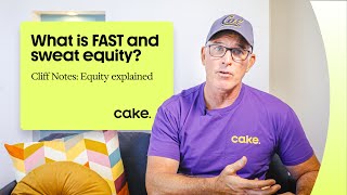 What are FAST and Sweat equity agreements? - Cake Equity Explained