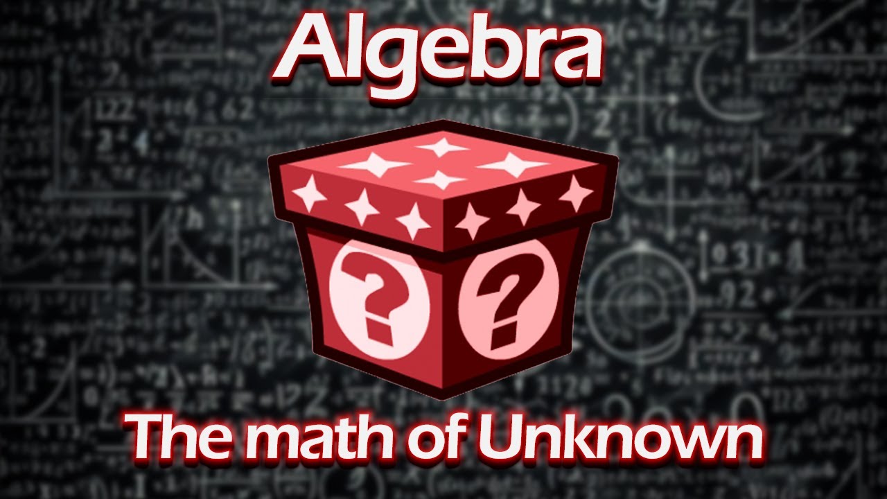 Why do we need algebra algebraic expressions and equations youtube