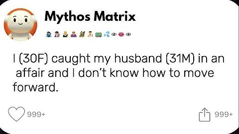 I (30F) caught my husband (31M) in an affair and I don’t know how to move forward