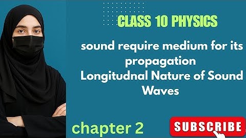 10th Class Physics Chapter 11 - Longitudinal Nature Sound - Class 10 Physics Chapter 2