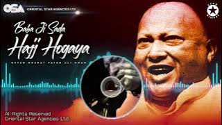 Baba Ji Sada Hajj Hogaya | Nusrat Fateh Ali Khan | complete full version | OSA Worldwide