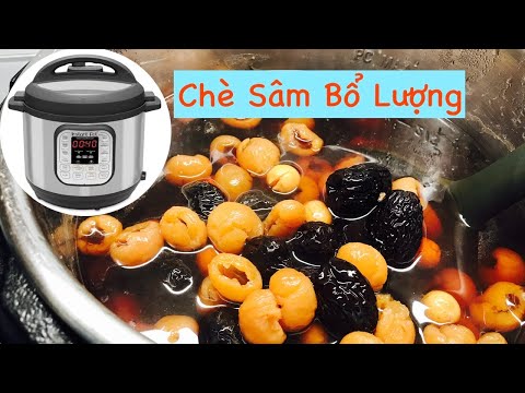 Cách nấu sâm bổ lượng - Cách nấu Chè Sâm Bổ Lượng trong nồi Instant Pot