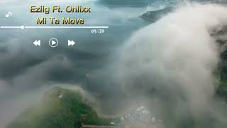 Eziig - Mi Ta Move Feat. Onii