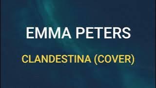 🎧 EMMA PETERS - CLANDESTINA (COVER) (SLOWED & REVERB)