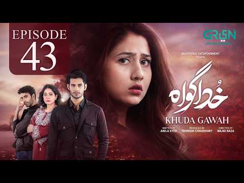 Khuda Gawah — Episode 43