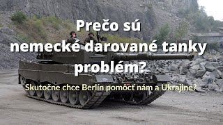 Prečo sú nemecké darované tanky problém? Skutočne chce Berlín pomôcť nám a Ukrajine?